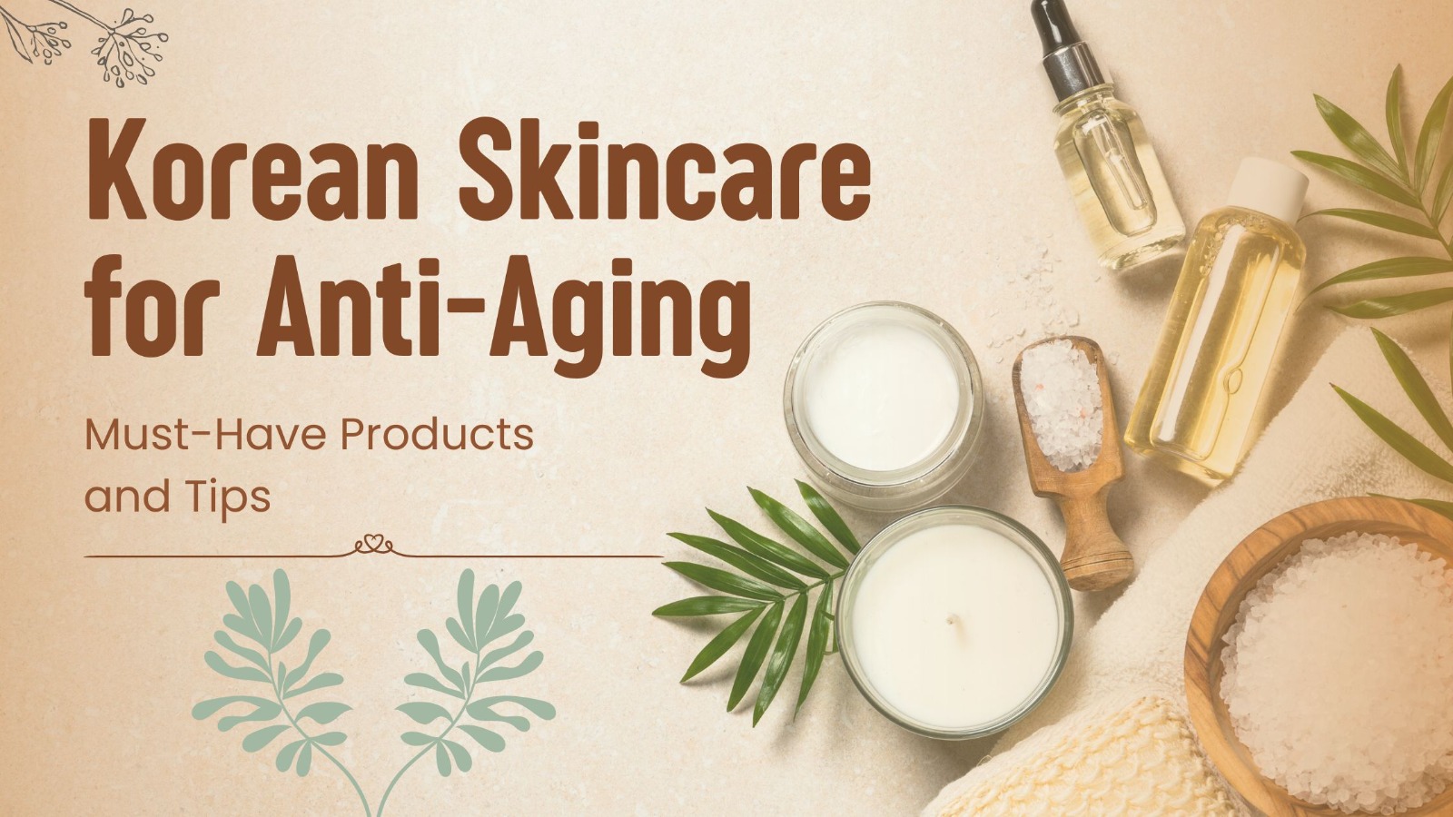 Korean Skincare for Anti-Aging: Must-Have Products and Tips