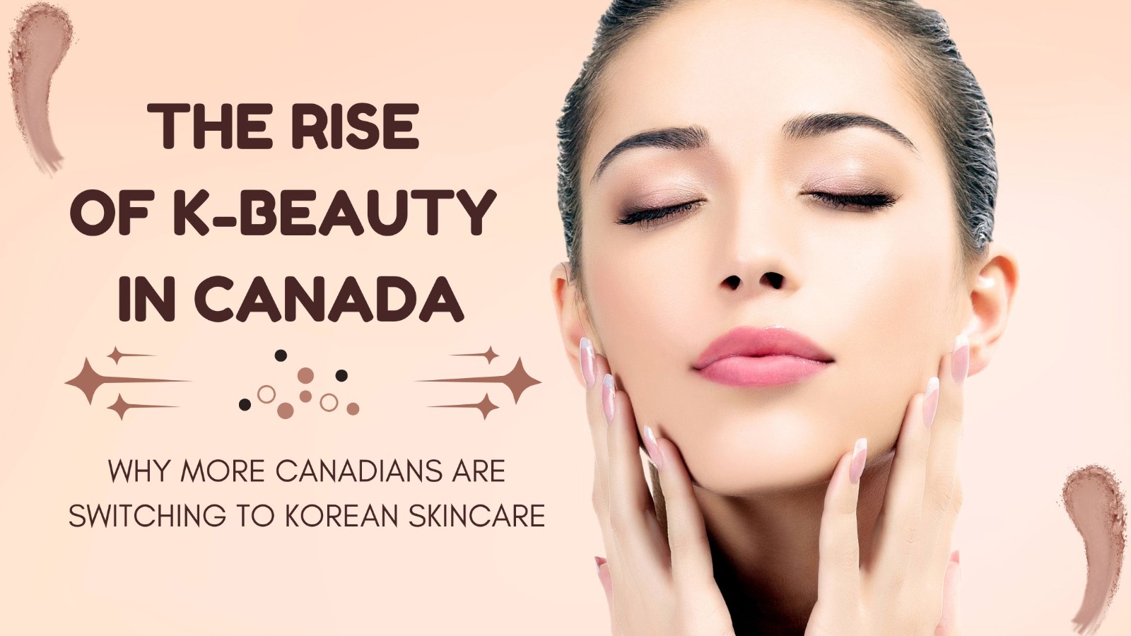 The Rise of K-Beauty in Canada: Why More Canadians Are Switching to Korean Skincare