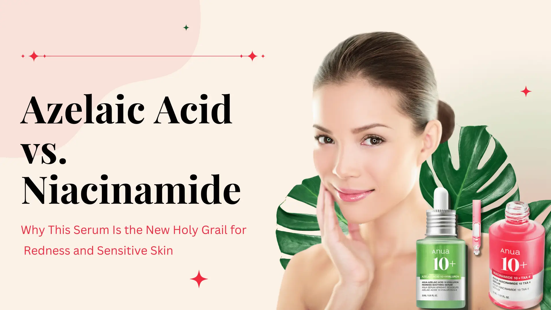 Azelaic Acid vs. Niacinamide: Why This Serum Is the New Holy Grail for Redness and Sensitive Skin