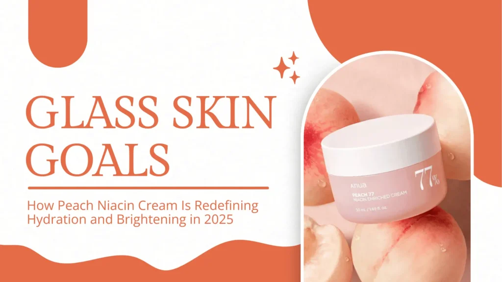 Promotional graphic for Anua Peach 77 Niacin Enriched Cream, highlighting its benefits for achieving glass skin goals in 2025. The image features a sleek, pastel pink jar of the 77% Peach Niacin Cream placed on a soft background of fresh peaches with dewy droplets, visually emphasizing hydration and brightness. The bold headline 'Glass Skin Goals' is paired with subtext: 'How Peach Niacin Cream Is Redefining Hydration and Brightening in 2025', targeting skincare enthusiasts seeking luminous, smooth, and glowing complexions. Ideal for K-beauty blogs, e-commerce skincare listings, or digital skincare campaigns focused on innovative moisturizing products.