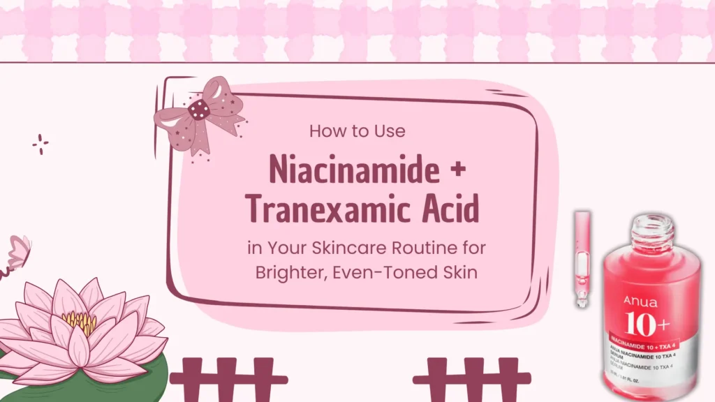 Skincare guide visual titled 'How to Use Niacinamide + Tranexamic Acid in Your Skincare Routine for Brighter, Even-Toned Skin' featuring Anua 10+ serum bottle and dropper. Aesthetic pink design with lotus flower and ribbon graphics, promoting Korean skincare ingredients for reducing hyperpigmentation, brightening dull skin, and achieving a radiant, even complexion. Ideal for blogs or posts about skincare routines, niacinamide benefits, and tranexamic acid usage in beauty regimens.
