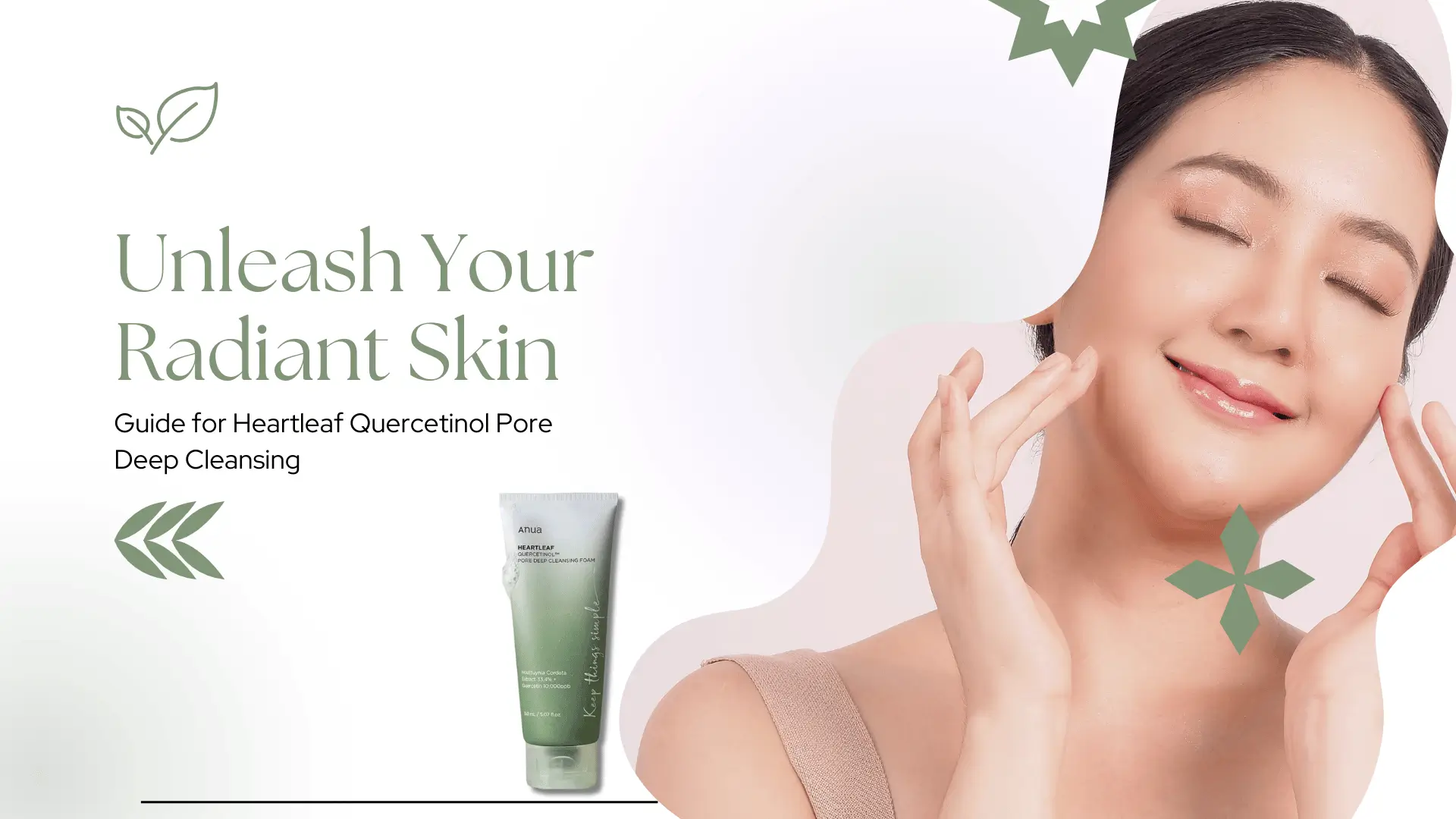Unleash Your Radiant Skin: Guide for Heartleaf Quercetinol Pore Deep Cleansing