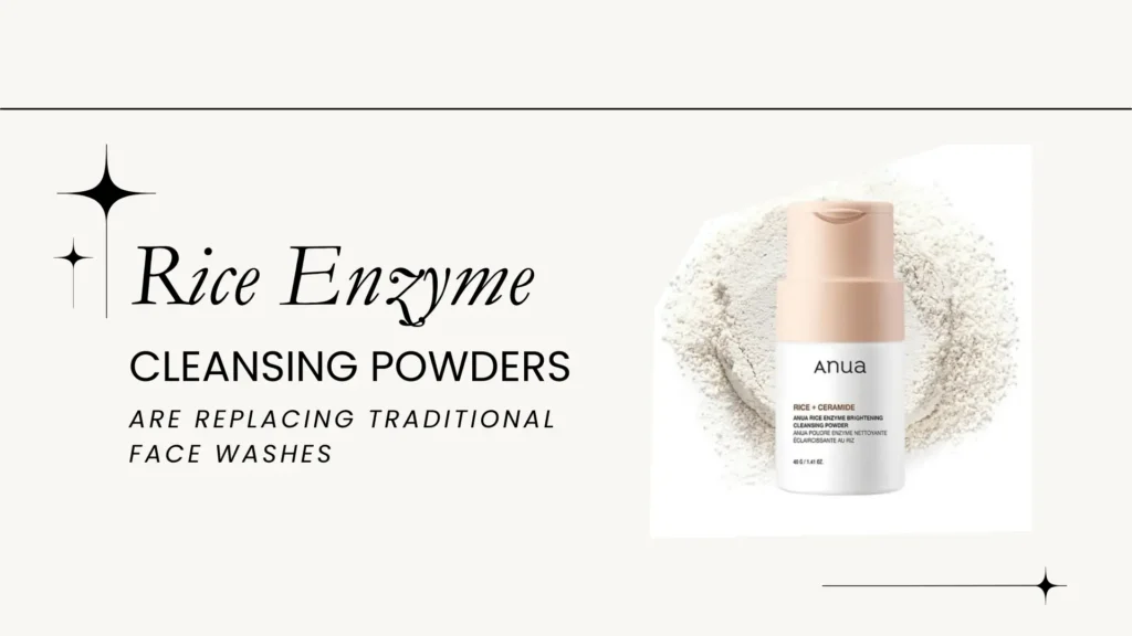 Minimalist promotional banner featuring Anua Rice + Ceramide Brightening Cleansing Powder, highlighting the rise of rice enzyme cleansing powders as a natural and effective alternative to traditional face washes. The image showcases a sleek white and beige bottle placed over a textured backdrop of finely milled rice powder, emphasizing the product's gentle exfoliating and brightening properties. The elegant typography reads 'Rice Enzyme Cleansing Powders Are Replacing Traditional Face Washes', appealing to skincare enthusiasts seeking a soothing, non-stripping cleanser enriched with ceramides. Ideal for K-beauty blogs, clean beauty e-commerce listings, or skincare marketing focused on modern facial cleansing trends.