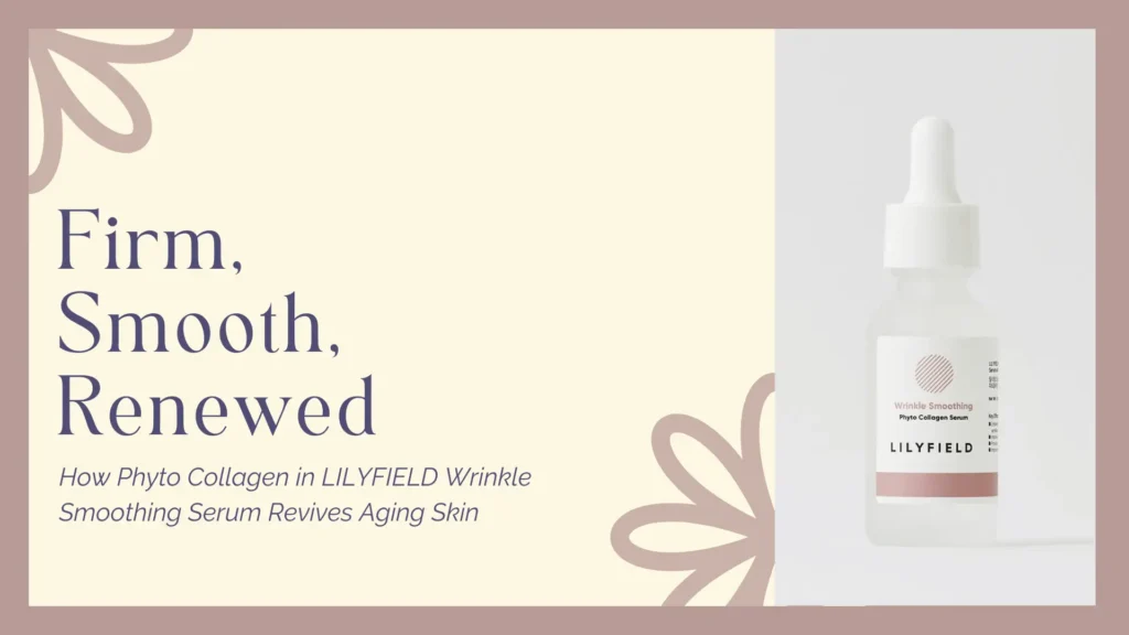 A skincare blog or guide banner promoting the LILYFIELD Wrinkle Smoothing Phyto Collagen Serum. The banner has a soft, elegant design with a beige and muted mauve color palette. On the left side, the background is cream-colored with a large floral line-art accent in mauve, adding a touch of femininity and calm. The bold headline reads, “Firm, Smooth, Renewed” in a classic serif font, conveying anti-aging benefits. Below, a subheading states, “How Phyto Collagen in LILYFIELD Wrinkle Smoothing Serum Revives Aging Skin,” suggesting the serum's rejuvenating properties. On the right side, a clear dropper bottle of the serum is featured standing upright against a clean white background. The bottle’s minimalist label displays the product name: “LILYFIELD Wrinkle Smoothing Phyto Collagen Serum,” with a modern striped circle logo and a mauve accent band. The overall composition emphasizes purity, effectiveness, and elegance, targeting readers interested in advanced anti-aging skincare solutions.