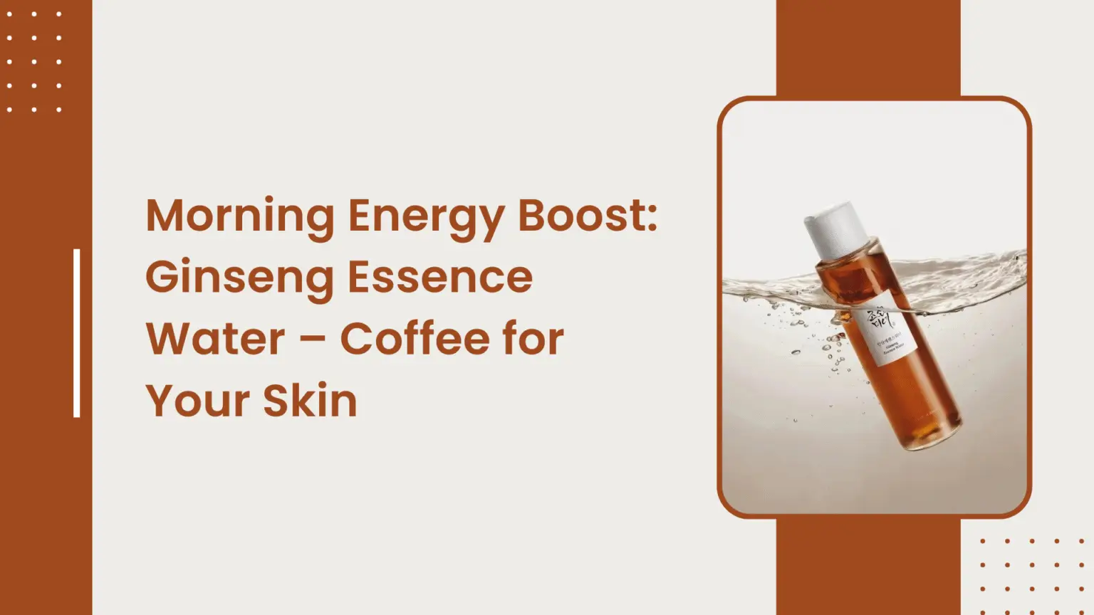Morning Energy Boost: Ginseng Essence Water – Coffee for Your Skin