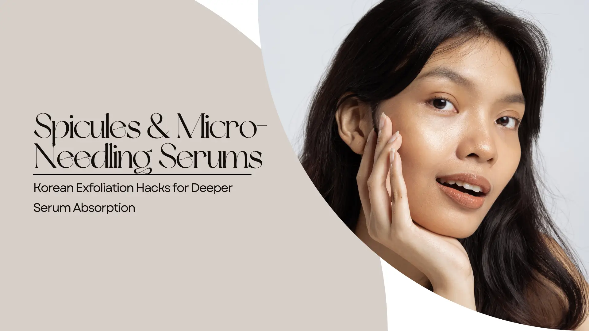 Spicules & Micro-Needling Serums: Korean Exfoliation Hacks for Deeper Serum Absorption