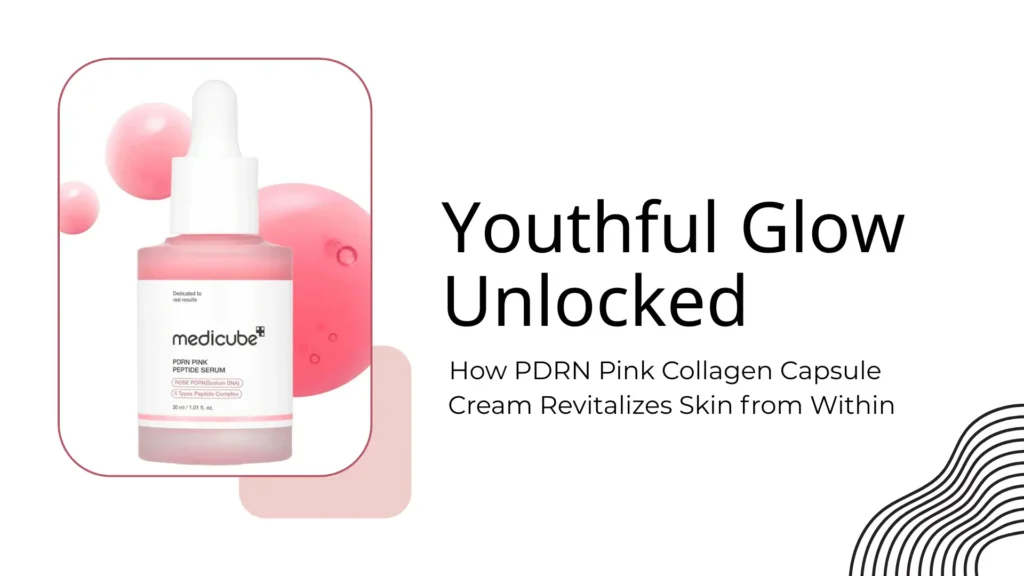 Promotional blog banner featuring the Medicube PDRN Pink Peptide Serum with the headline “Youthful Glow Unlocked” and subheadline “How PDRN Pink Collagen Capsule Cream Revitalizes Skin from Within.” The image highlights a sleek, frosted glass dropper bottle filled with soft pink serum, labeled with key ingredients: Rose PDRN (Sodium DNA) and 5 Types Peptide Complex. The bottle is set against a clean white background, accented with glossy pink serum droplets and minimalistic graphic waves, conveying freshness and skin hydration. The layout suggests dermatological science meets luxury skincare. Keywords: “Medicube collagen serum benefits,” “anti-aging PDRN peptides,” “K-beauty glow serum,” “youthful skin care routine,” “revitalize dull skin fast.”