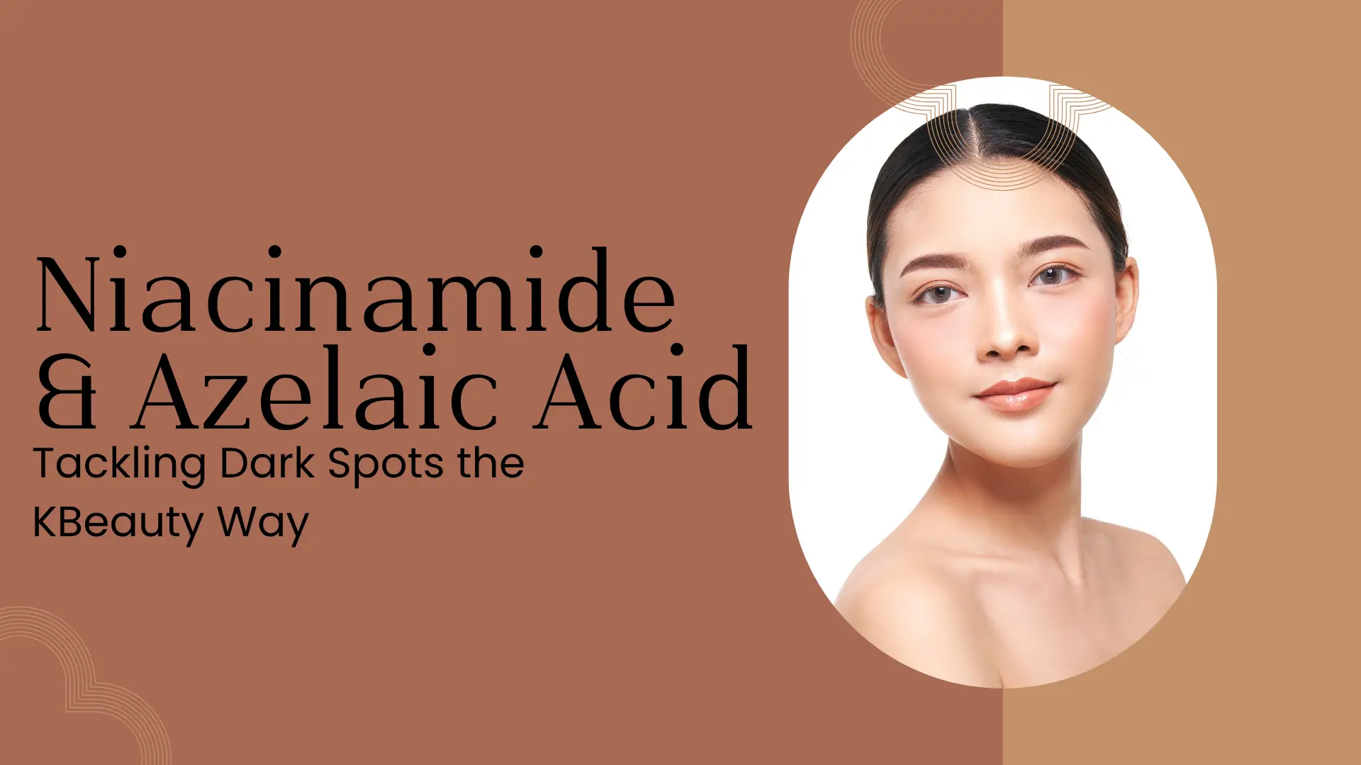 Niacinamide & Azelaic Acid: Tackling Dark Spots the K-Beauty Way