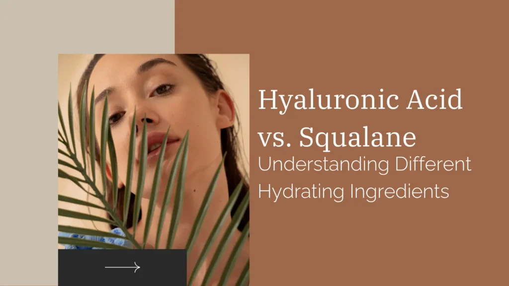 A minimalist, chic blog banner or guide cover comparing skincare ingredients. The design is split into an asymmetrical layout of earth tones: a large, dominant sienna/brown section on the right and a smaller light beige/taupe section on the top left, which frames the image below it. The left side features a close-up photograph of a woman's face, partially obscured by a large green palm or fern frond. Her gaze is directed towards the camera, emphasizing her clear skin and full lips. The image itself is set inside a beige rectangular block on the left. A dark grey/black banner with a white arrow pointing right overlays the bottom of the image. The right, sienna/brown section contains the title text in white: "Hyaluronic Acid vs. Squalane" in a large font, followed by the subheading "Understanding Different Hydrating Ingredients" in a smaller font.