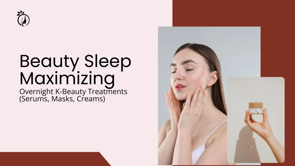 K-Beauty skincare blog banner titled "Beauty Sleep Maximizing: Overnight K-Beauty Treatments (Serums, Masks, Creams)." Features a woman with glowing skin and a product jar against a soft pink and terracotta background.