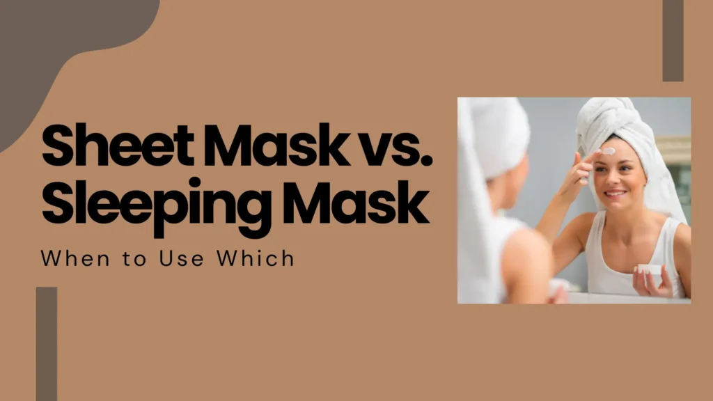 A beauty blog banner with a warm tan background and dark brown geometric accents. On the right, a rectangular photo shows a woman with a white towel wrapped around her head, smiling at her reflection in a mirror while applying a white cream to her forehead. On the left, large bold black text reads "Sheet Mask vs. Sleeping Mask" with a subheadline in a clean sans-serif font: "When to Use Which."