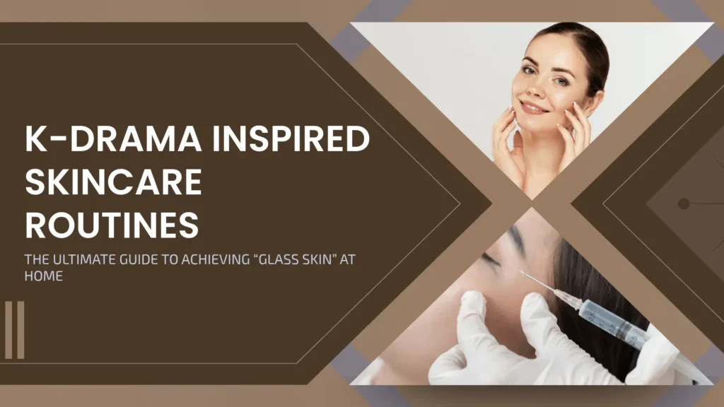 A professional blog banner titled "K-DRAMA INSPIRED SKINCARE ROUTINES: THE ULTIMATE GUIDE TO ACHIEVING ‘GLASS SKIN’ AT HOME." The design features a sophisticated chocolate brown and tan geometric theme. To the right, two triangular image masks show a smiling woman with glowing, clear skin and a close-up of a skincare treatment being administered with a precision syringe.