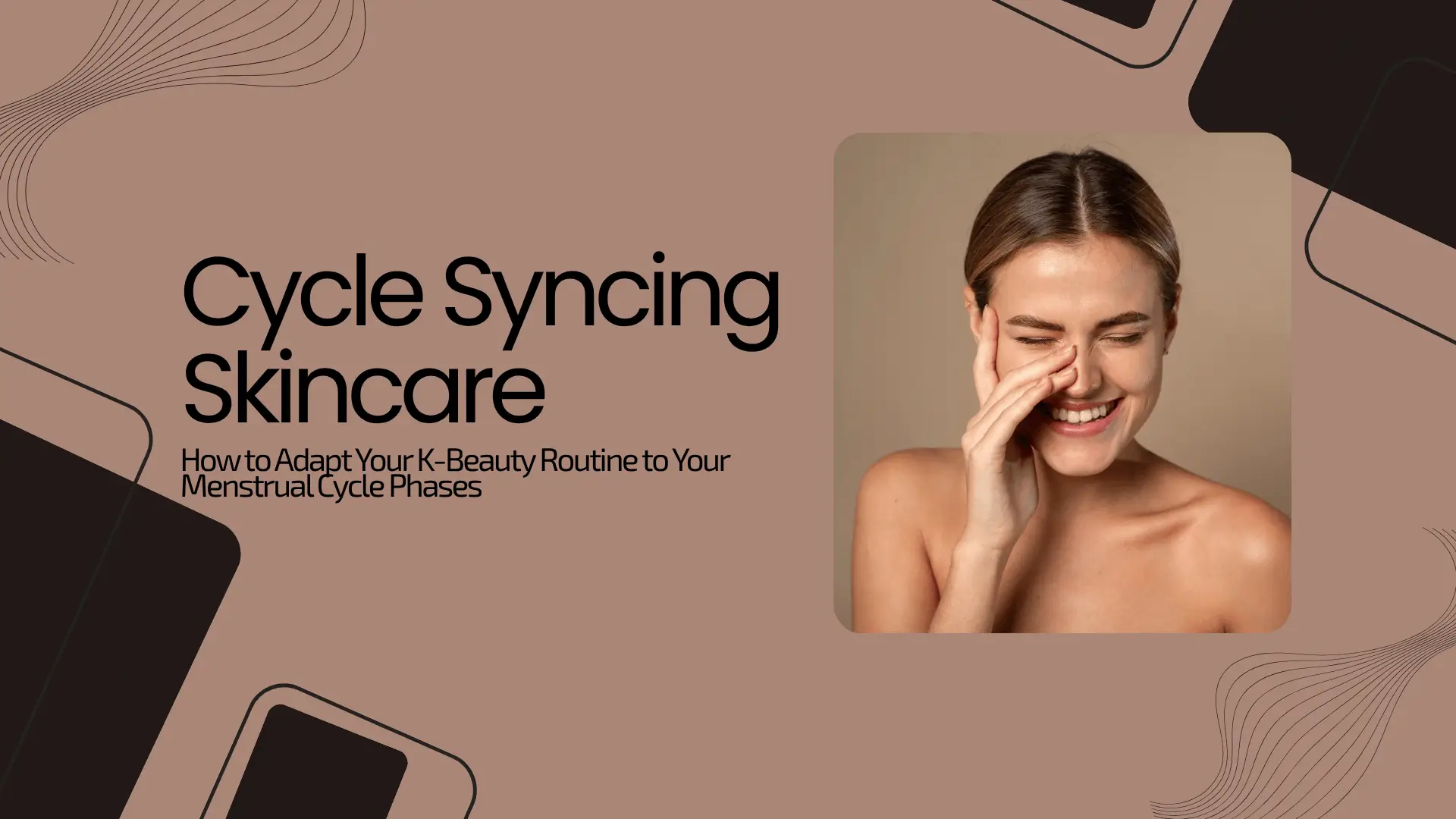 Cycle Syncing Skincare: How to Adapt Your K-Beauty Routine to Your Menstrual Cycle Phases
