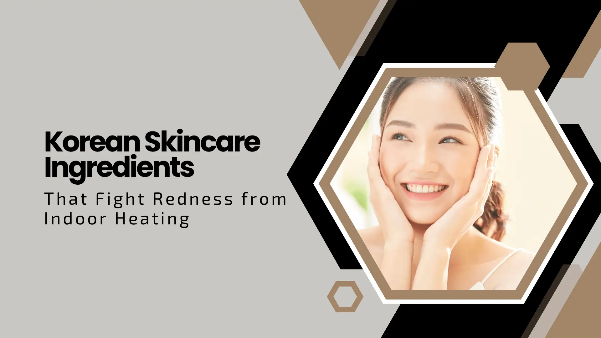 Korean Skincare Ingredients That Fight Redness from Indoor Heating
