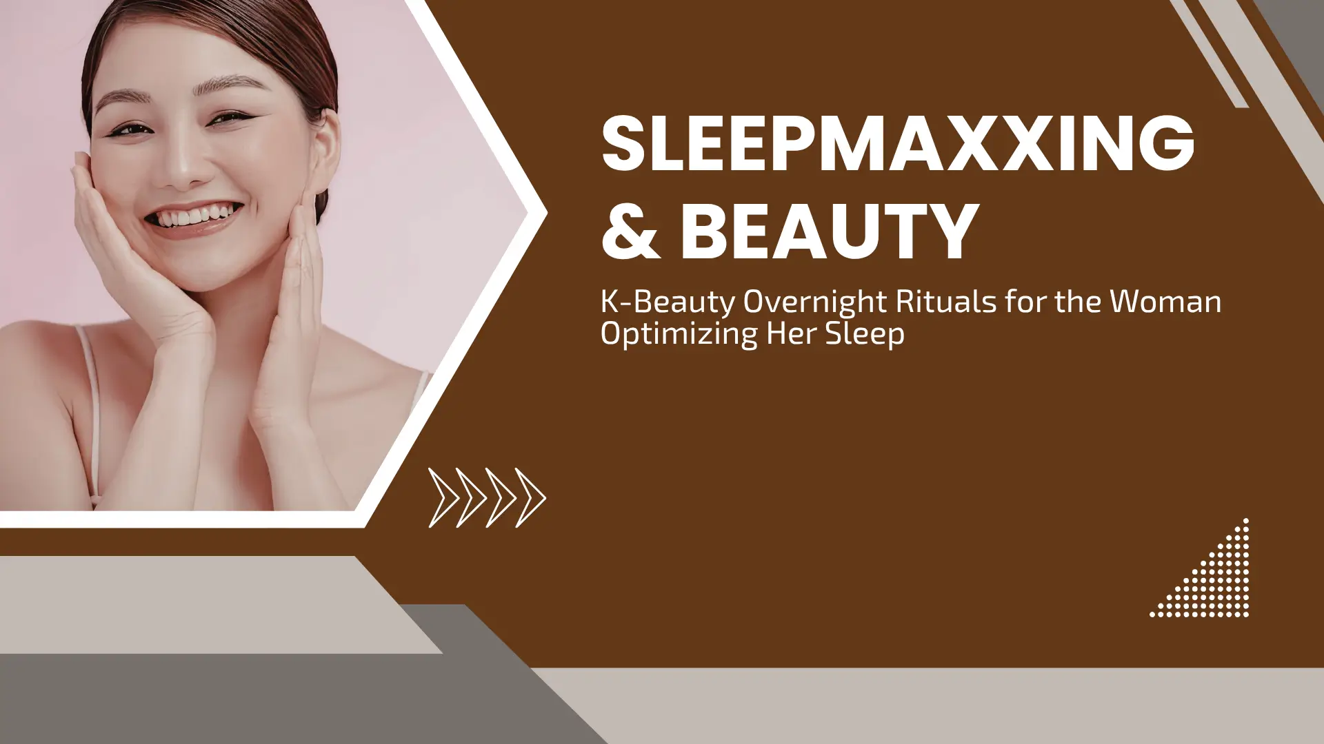 Sleepmaxxing & Beauty: K-Beauty Overnight Rituals for the Woman Optimizing Her Sleep