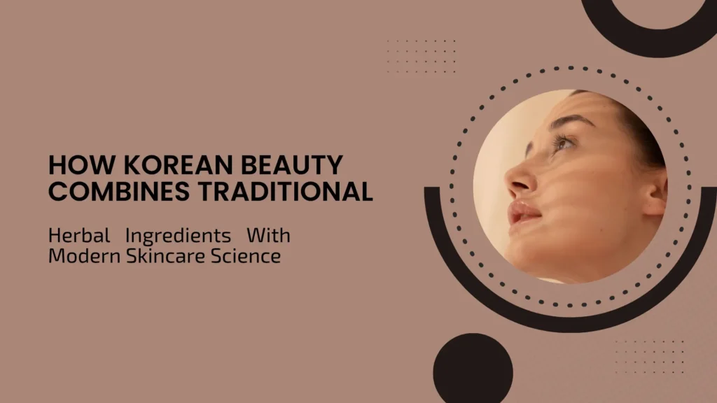 A professional digital guide banner with a muted, earthy brown-taupe background. On the right side, a circular frame showcases a close-up profile view of a woman looking upward, with warm sunlight and soft shadows casting patterned lines across her glowing skin. The circular photo is embellished with a stylized dotted border and bold black geometric crescent curves and circles sweeping around it. On the left side, the title text is cleanly arranged, reading "HOW KOREAN BEAUTY COMBINES TRADITIONAL" in large, bold black capital letters, followed by "Herbal Ingredients With Modern Skincare Science" in a lighter sans-serif typeface below it. Minimalist grid dot patterns accent the top and bottom areas.