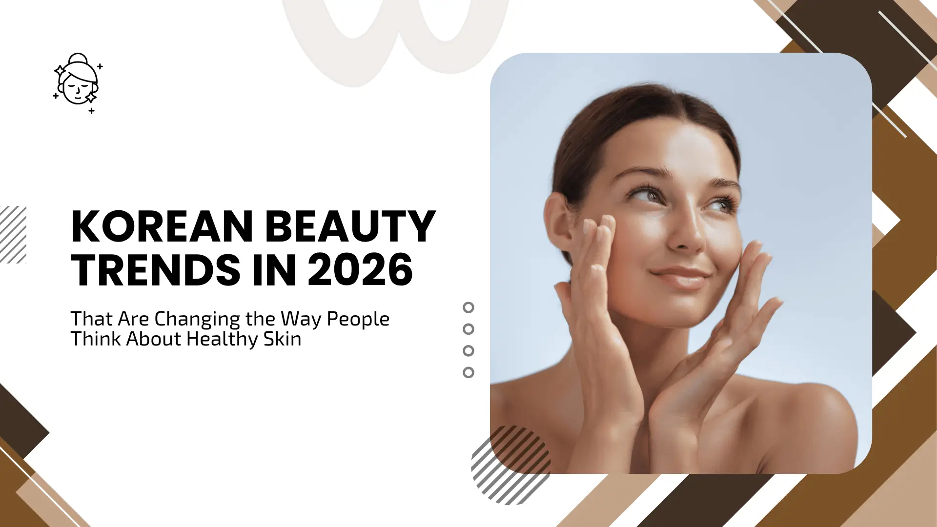 Korean Beauty Trends in 2026 That Are Changing the Way People Think About Healthy Skin