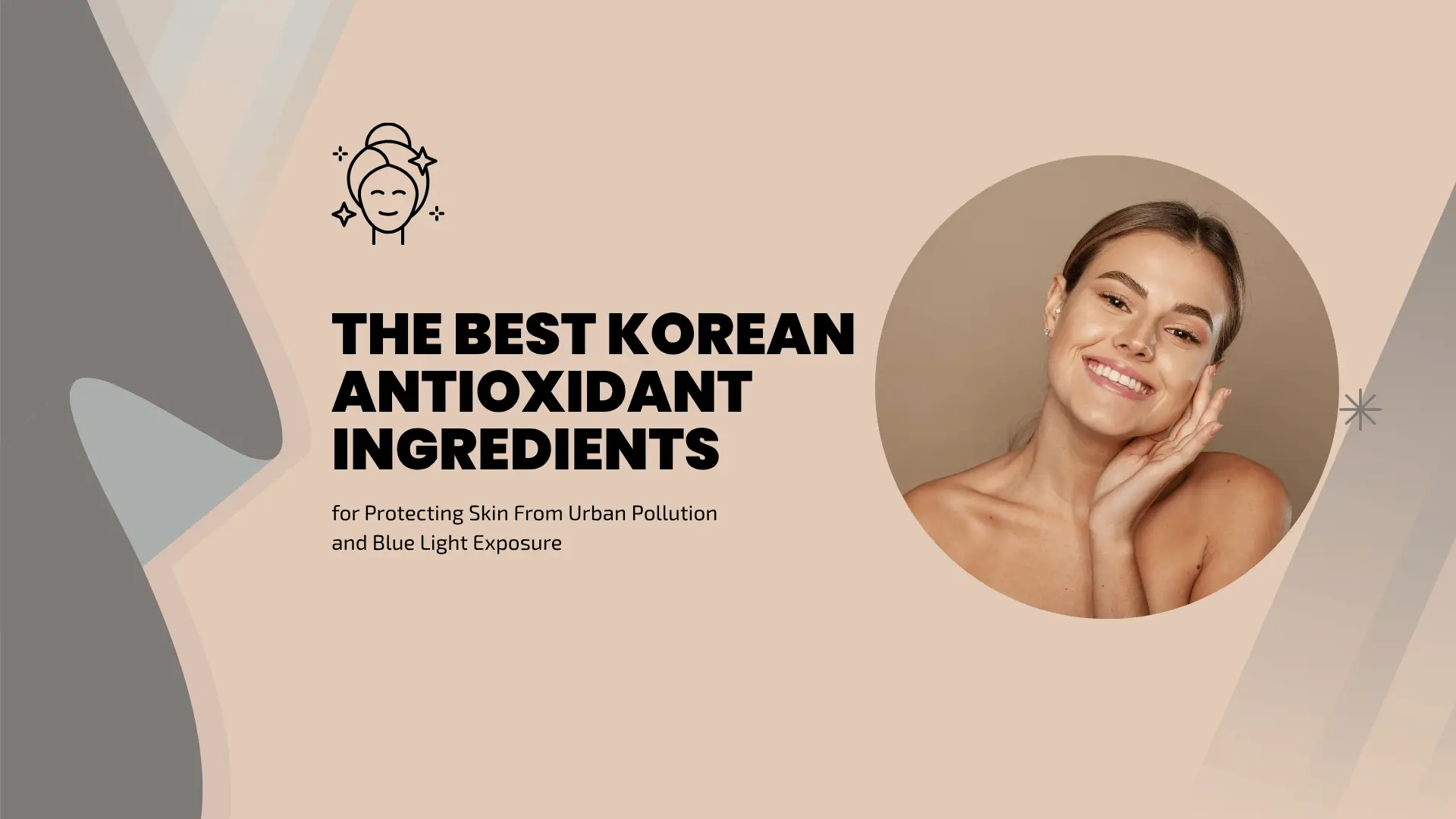 The Best Korean Antioxidant Ingredients for Protecting Skin From Urban Pollution and Blue Light Exposure