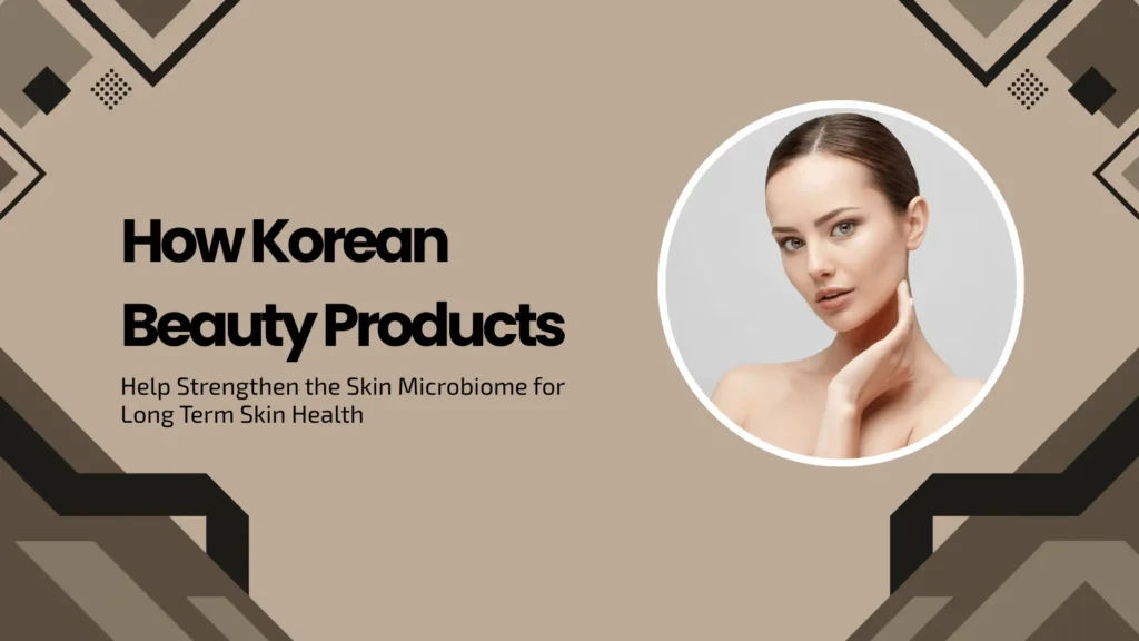 A skincare blog banner designed with a cohesive muted taupe and dark brown color palette, decorated with abstract geometric framing and dotted grid accents in the corners. On the left side, bold black text reads "How Korean Beauty Products Help Strengthen the Skin Microbiome for Long Term Skin Health." On the right side, a smooth-skinned woman with her brown hair tied back is featured inside a clean white circular frame, gently touching her jawline against a minimalist light background.