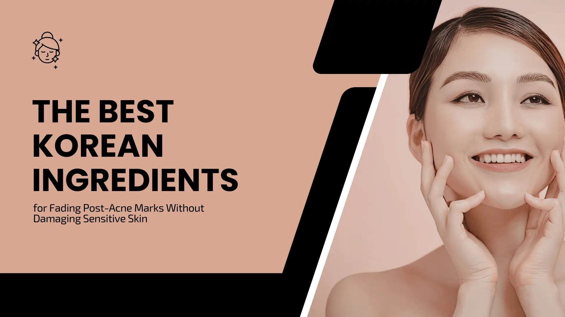 The Best Korean Ingredients for Fading Post-Acne Marks Without Damaging Sensitive Skin