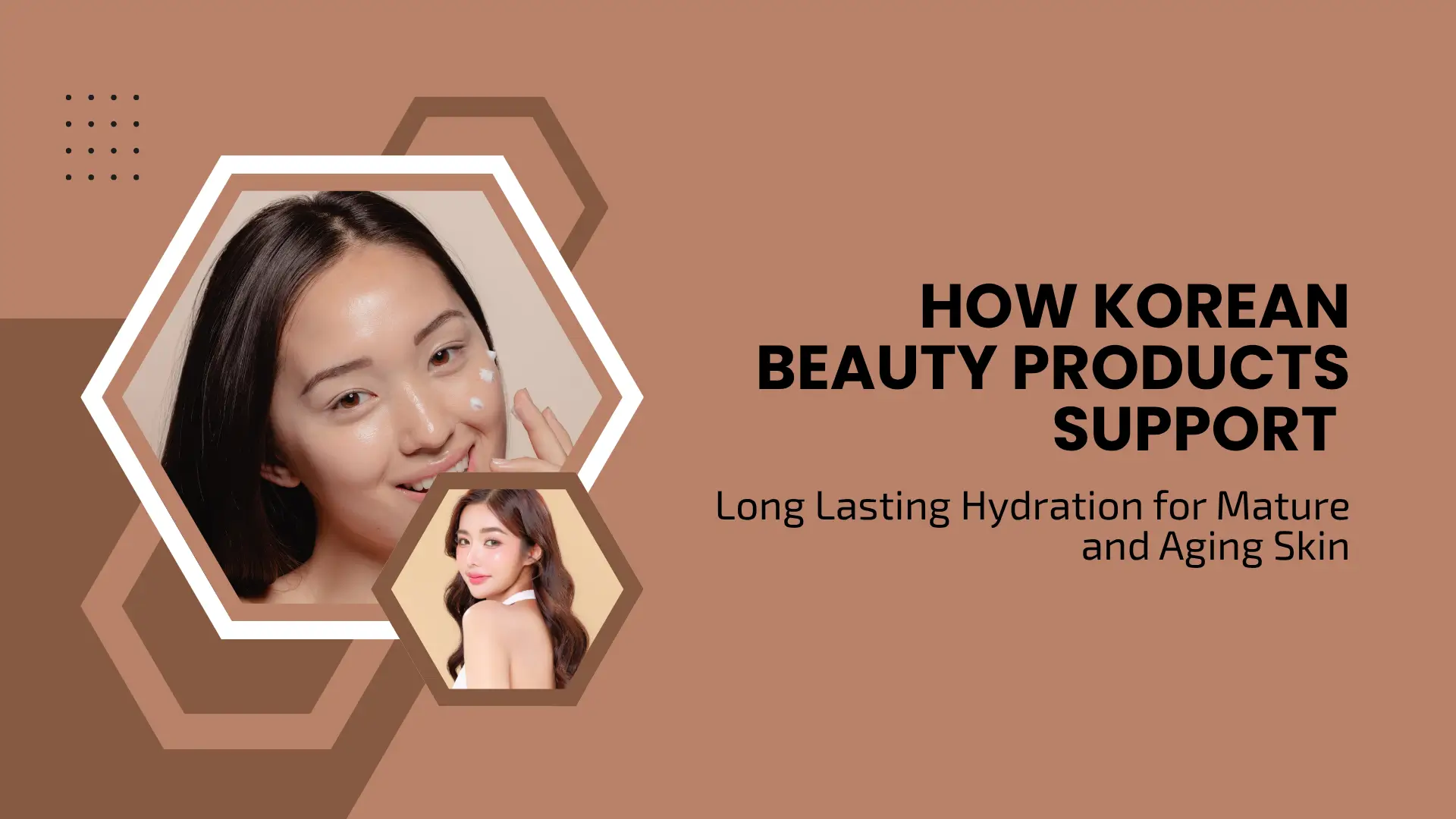 How Korean Beauty Products Support Long Lasting Hydration for Mature and Aging Skin