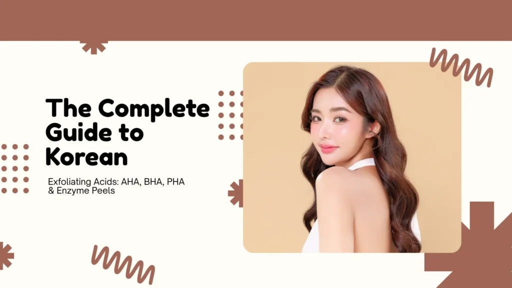 Skincare blog banner featuring a photo of an East Asian woman with glowing skin looking over her shoulder, surrounded by warm brown geometric shapes, dot grids, and zig-zag patterns with typography reading "The Complete Guide to Korean Exfoliating Acids: AHA, BHA, PHA & Enzyme Peels".