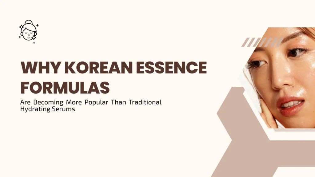 Elegant, nude-toned beauty blog banner featuring a minimal graphic line icon of a glowing face with stars on the top left. On the right, a geometric cutout frame displays a close-up of an East Asian woman with glossy, deeply hydrated skin touching her cheek gently. The prominent typography on the left reads "WHY KOREAN ESSENCE FORMULAS Are Becoming More Popular Than Traditional Hydrating Serums".