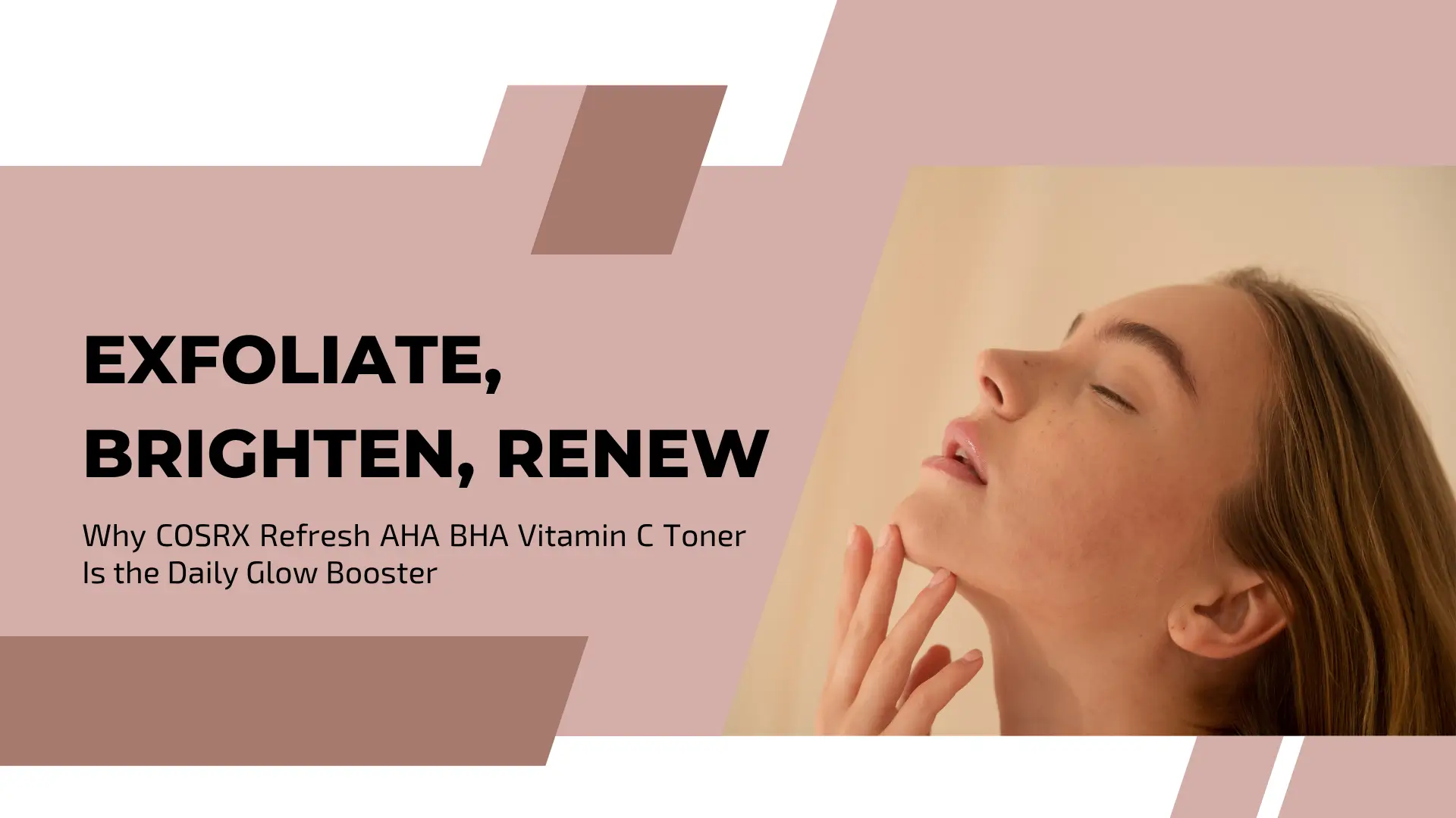 Exfoliate, Brighten, Renew: Why COSRX Refresh AHA BHA Vitamin C Toner Is the Daily Glow Booster